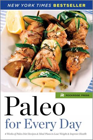 Cover of the book Paleo for Every Day: 4 Weeks of Paleo Diet Recipes & Meal Plans to Lose Weight & Improve Health by Drakes Press