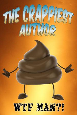 Cover of the book The Crappiest Author by Tom O'Brien