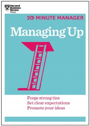 Cover of the book Managing Up (HBR 20-Minute Manager Series) by Harvard Business Review, Daniel Goleman, Robert Steven Kaplan, Susan David, Tasha Eurich