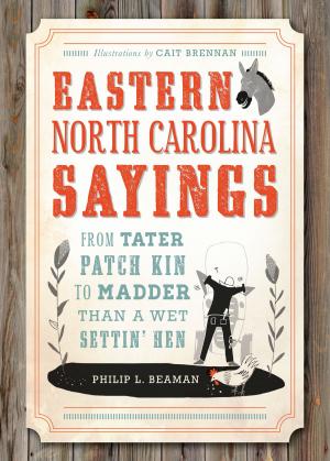 Cover of the book Eastern North Carolina Sayings by Kirk W. House, Charles R. Mitchell