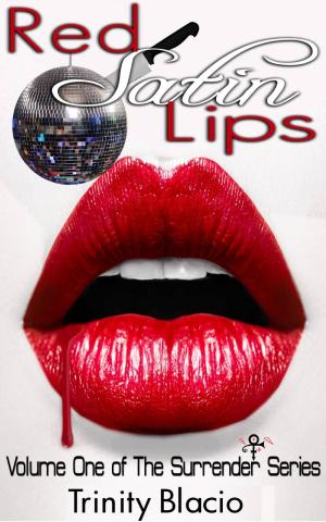 Cover of the book Red Satin Lips, Book One by Joy Daniels, Trinity Blacio, Louisa Bacio