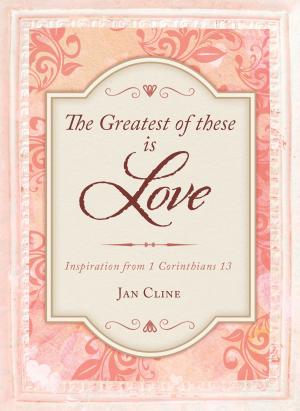 Cover of the book The Greatest of These Is Love by Toni Sortor