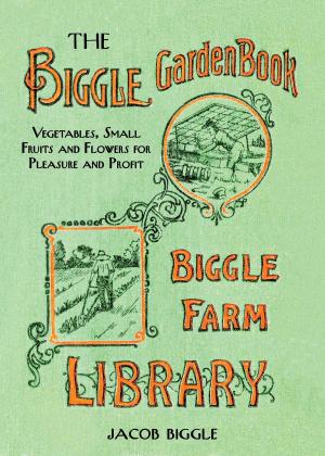 Cover of the book The Biggle Garden Book by Carol Ann Rinzler