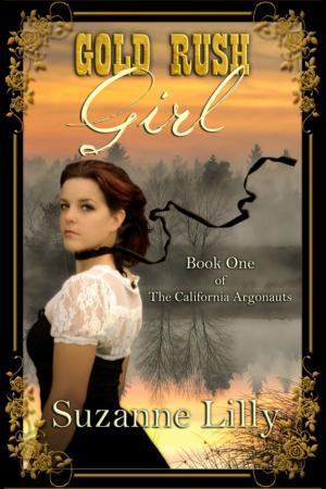 Cover of the book Gold Rush Girl Book One of The California Argonauts by Claire Hadleigh
