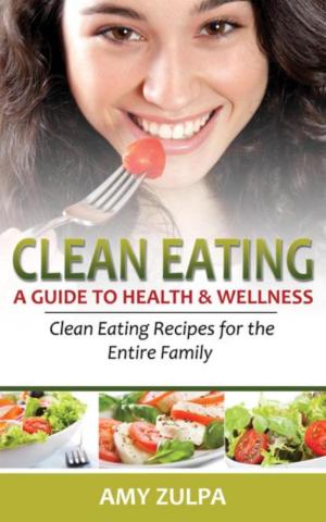 Cover of Clean Eating: A Guide to Health and Wellness