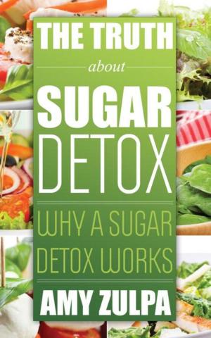 Cover of the book The Truth about Sugar Detox by Dr. Doni Wilson