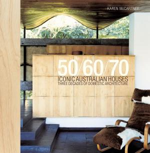 Cover of the book Iconic Australian Houses 50/60/70 by Mike Dumbleton, Robin Cowcher