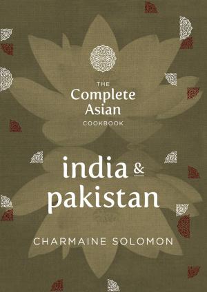 Cover of the book The Complete Asian Cookbook: India & Pakistan by Malouf, Greg & Lucy