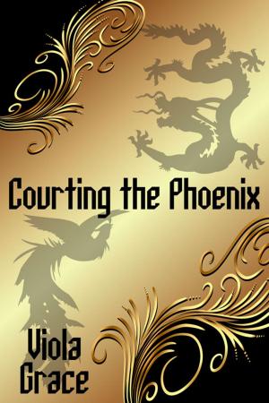 Cover of the book Courting the Phoenix by Viola Grace
