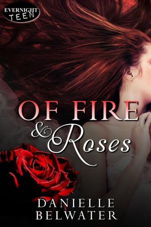 Cover of the book Of Fire and Roses by Shari Green