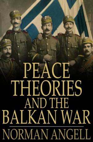 Cover of the book Peace Theories and the Balkan War by Algernon Blackwood