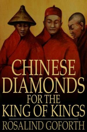 Cover of the book Chinese Diamonds for the King of Kings by Xenophon