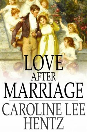 Cover of the book Love After Marriage by E. W. Hornung