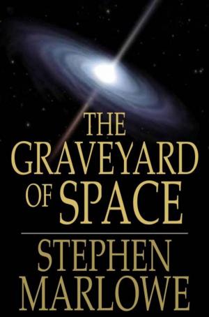 Cover of the book The Graveyard of Space by Blanche Devereux