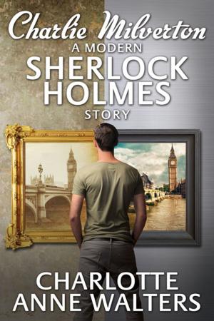 Cover of the book Charlie Milverton - A Modern Sherlock Holmes Story by Merv Lambert
