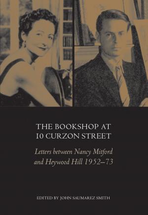 Cover of the book The Bookshop at 10 Curzon Street by Michael Coveney, Peter Dazeley