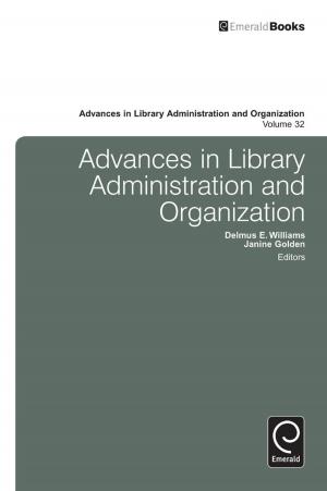 Cover of the book Advances in Library Administration and Organization by Abraham B. Rami Shani, Debra A. Noumair