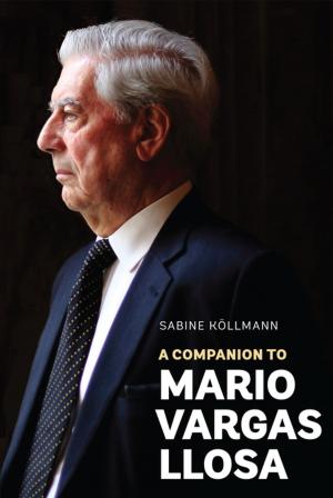 Cover of the book A Companion to Mario Vargas Llosa by Marzia Varutti