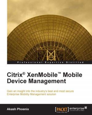 Cover of the book Citrix® XenMobile™ Mobile Device Management by Arvind Ravulavaru, vijaya kumar suda