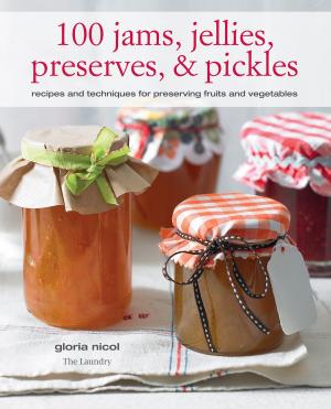 Cover of the book 100 Jams, Jellies, Preserves & Pickles by Debbie Bliss
