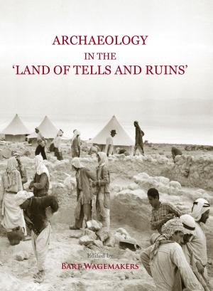 Cover of the book Archaeology in the 'Land of Tells and Ruins' by Victor Alonso Troncoso, Edward M. Anson