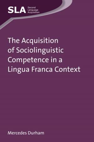 Cover of the book The Acquisition of Sociolinguistic Competence in a Lingua Franca Context by Dr. Susanne Becken, Prof. John E. Hay
