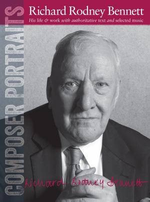 Cover of the book Composer Portraits: Richard Rodney Bennett by Justin Sandercoe, Dario Cortese