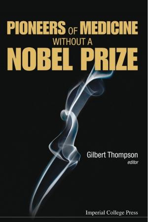 Cover of the book Pioneers of Medicine Without a Nobel Prize by Michael Mark Woolfson