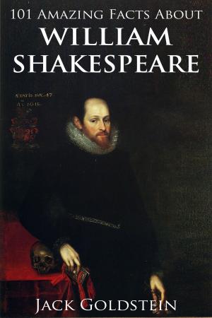 Book cover of 101 Amazing Facts about William Shakespeare