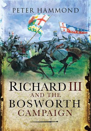 Cover of the book Richard III and the Bosworth Campaign by Martin  Howard