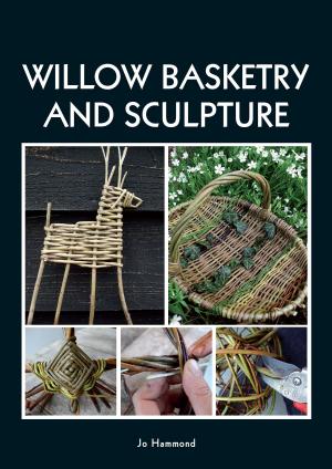 Cover of the book Willow Basketry and Sculpture by Rebecca Skeels
