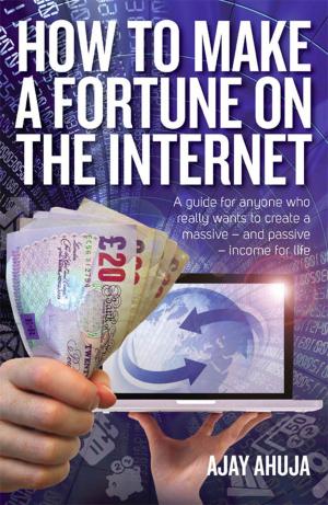Cover of the book How To Make A Fortune On The Internet by Charlie Higson