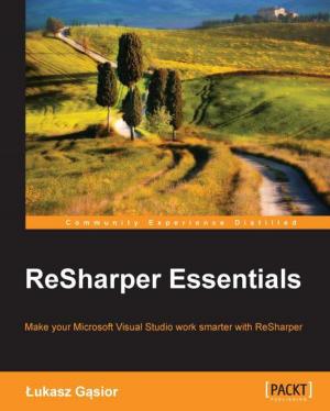 Cover of the book ReSharper Essentials by Tony Ojeda, Sean Patrick Murphy, Benjamin Bengfort, Abhijit Dasgupta