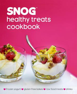 Cover of the book SNOG Healthy Treats Cookbook by Fiona Goble