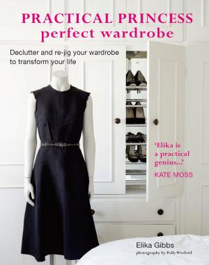 Cover of the book Practical Princess Perfect Wardrobe by Cerridwen Greenleaf