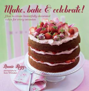Cover of the book Make, Bake & Celebrate! by Catherine Hirst
