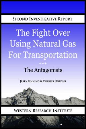 Cover of The Fight Over Using Natural Gas for Transportation: Antagonists