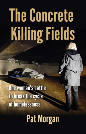 Cover of the book The Concrete Killing Fields: One woman's battle to break the cycle of homelessness by C. Eugene Steuerle