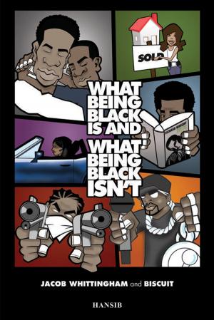 Cover of the book What Being Black Is And What Being Black Isn't by Keith Walker