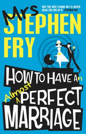 bigCover of the book How to Have an Almost Perfect Marriage by 