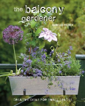 Cover of the book The Balcony Gardener by Felipe Furentes Cruz, Ben Fordham