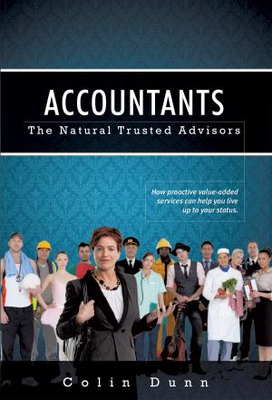 Cover of the book Accountants: The Natural Trusted Advisors by Dr X