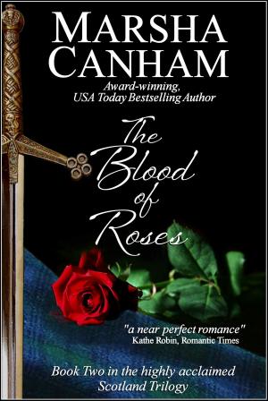Cover of the book The Blood of Roses by Marsha Canham