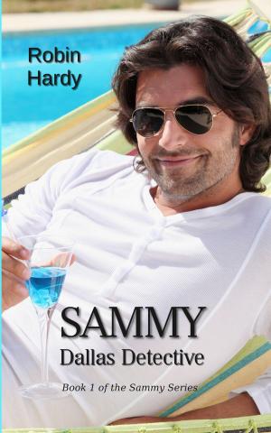 Cover of the book Sammy: Dallas Detective by Terri E. Laine, A. M. Hargrove