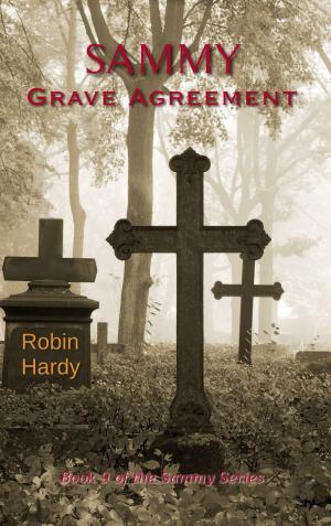 Cover of the book Sammy: Grave Agreement by Robin Hardy