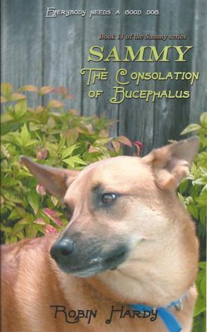 Cover of the book Sammy: The Consolation of Bucephalus by Daniela J Lopez