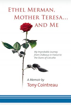 Cover of the book Ethel Merman, Mother Teresa...and Me by Ring Lardner