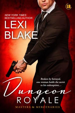 Cover of the book Dungeon Royale, Masters and Mercenaries, Book 6 by Lexi Blake