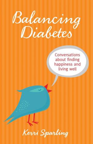 Cover of the book Balancing Diabetes by Kimberly Poston Miller