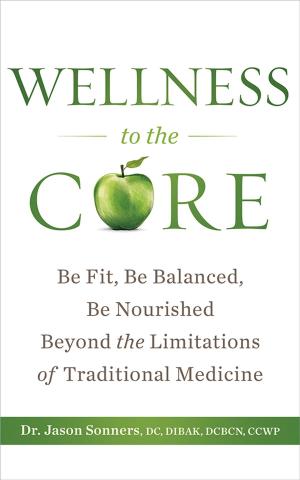 Cover of the book Wellness to the Core by Sandra Brannan